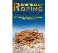 Sam Fury Emergency Roping and Bouldering (Copertina rigida) Survival Fitness