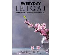 Sam Fury Everyday Ikigai (Tascabile) Functional Health
