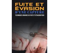 Sam Fury Fuite et Évasion D'une Capture (Tascabile) Fuite, Évasion Et Śurvie