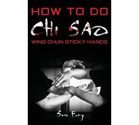 Sam Fury How To Do Chi Sao (Tascabile) Self-Defense