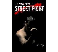 Sam Fury How to Street Fight (Tascabile) Self-Defense