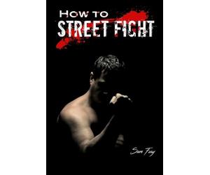Sam Fury How to Street Fight (Tascabile) Self-Defense
