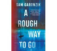 Sam Garonzik A Rough Way to Go (Copertina rigida)