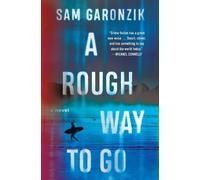 Sam Garonzik A Rough Way to Go (Tascabile)