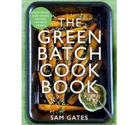 Sam Gates The Green Batch Cook Book (Tascabile)