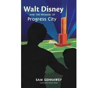Sam Gennawey Walt Disney and the Promise of Progress City (Copertina rigida)