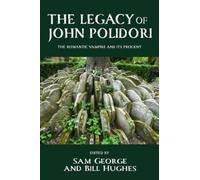 Sam George The Legacy of John Polidori (Copertina rigida)