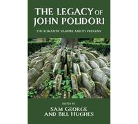 Sam George The legacy of John Polidori (Tascabile)