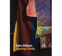 Sam Gilliam Sam Gilliam: Sewing Fields (Tascabile)