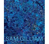 Sam Gilliam Sam Gilliam: The Last Five Years (Tascabile)