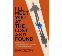 Sam Glory I'll Meet You at The Lost and Found (Tascabile)