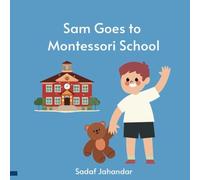 Sam Goes to Montessori School: Sam sets his morning routine and connects with Mo