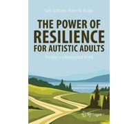 The Power of Resilience for Autistic Adults: Thriving in a Neurotypical World