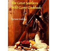 Sam Goolsby Great Southern Wild Game Cookbook, The (Tascabile)