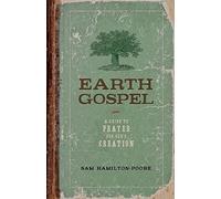 Sam Hamilton-Poor Earth Gospel: A Guide to Prayer for God's Creatio (Tascabile)