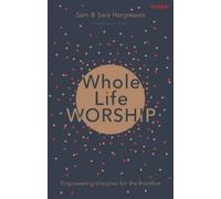 Sam Hargreaves Sara Hargreaves Whole Life Worship (Tascabile)