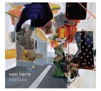 Sam Harris - Interludes by Sam Harris
