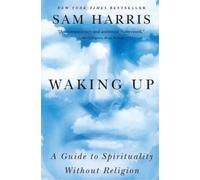 Sam Harris – Waking Up – A Guide to Spirituality Without Religion – Tascabile – Inglese