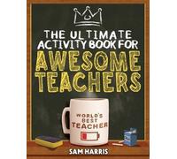 Sam Harris The Ultimate Activity Book for Awesome Teachers (Tascabile)