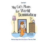 Sam Hart My Cat's Plans for World Domination (Copertina rigida)