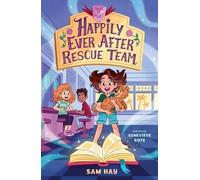 Sam Hay Happily Ever After Rescue Team: Agents of H.E.A.R.T. (Tascabile)