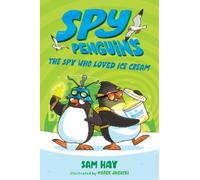 Sam Hay Spy Penguins: The Spy Who Loved Ice Cream (Tascabile) Spy Penguins
