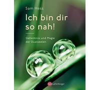 Sam Hess Ich bin dir so nah: Geheimnis und Magie der Dualseelen (Tascabile)