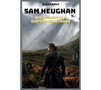 Sam Heughan biography: The Journey of a Scottish Heartthrob
