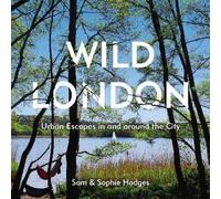 Sam Hodges Sophie Hodges Wild London (Tascabile)