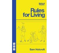 Sam Holcroft Rules for Living (Tascabile) NHB Modern Plays