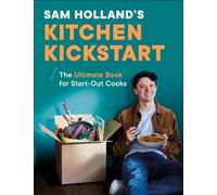 Sam Holland Sam Holland's Kitchen Kickstart (Copertina rigida)