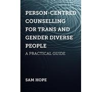 Sam Hope Person-Centred Counselling for Trans and Gender Diverse Peo (Tascabile)