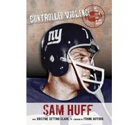 Sam Huff Kristine Setting Clark Controlled Violence (Copertina rigida)