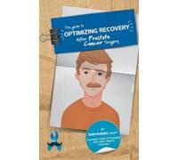 Sam Hughes The Guide to Optimizing Recovery After Prostate Cancer Su (Tascabile)