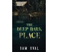 Sam Hval The Deep Dark Place (Tascabile)