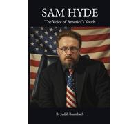 Sam Hyde: The Voice of America’s Youth