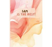 Sam Is the Best (Second Edition): A Notebook