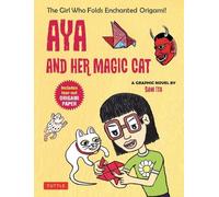 Aya and Her Magic Cat The Girl Who Folds Enchanted Origami!