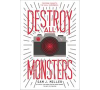 Sam J Miller Destroy All Monsters (Copertina rigida)