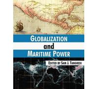 Sam J Tangredi Globalization and Maritime Power (Tascabile)