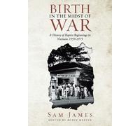 Sam James Birth in the Midst of War (Tascabile)