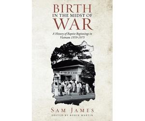 Sam James Birth in the Midst of War (Tascabile)