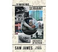 Sam James The Making of a Servant (Tascabile)