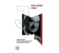 Sam jeden i inni: Wrocławskie odczytania twórczości Józefa Mackiewicza