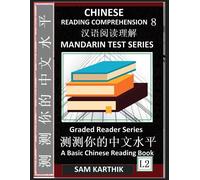 Sam Karthik Chinese Reading Comprehension 8: Mandarin Test Series, E (Tascabile)