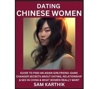 Sam Karthik Learn Dating Chinese Women (Tascabile)