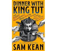 Sam Kean Dinner with King Tut (Copertina rigida)