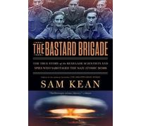 Sam Kean The Bastard Brigade (Tascabile)