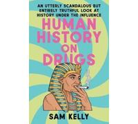 Sam Kelly Human History on Drugs (Tascabile)