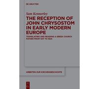 Sam Kennerley The Reception of John Chrysostom in Early Moder (Copertina rigida)